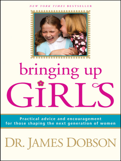 Title details for Bringing Up Girls by Dr. James Dobson - Available